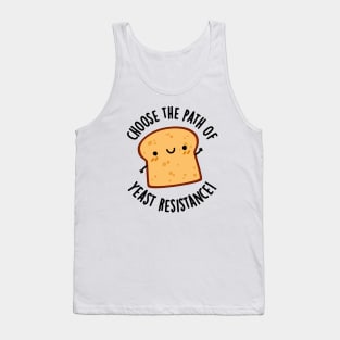 Choose The Path Of Yeast Resistance Funny Bread Pun Tank Top